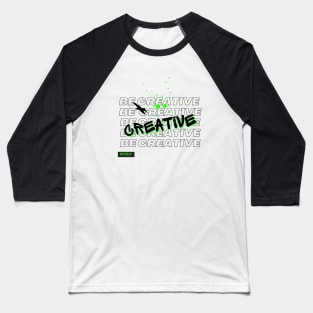 Be creative graffiti typography and repeated word Baseball T-Shirt